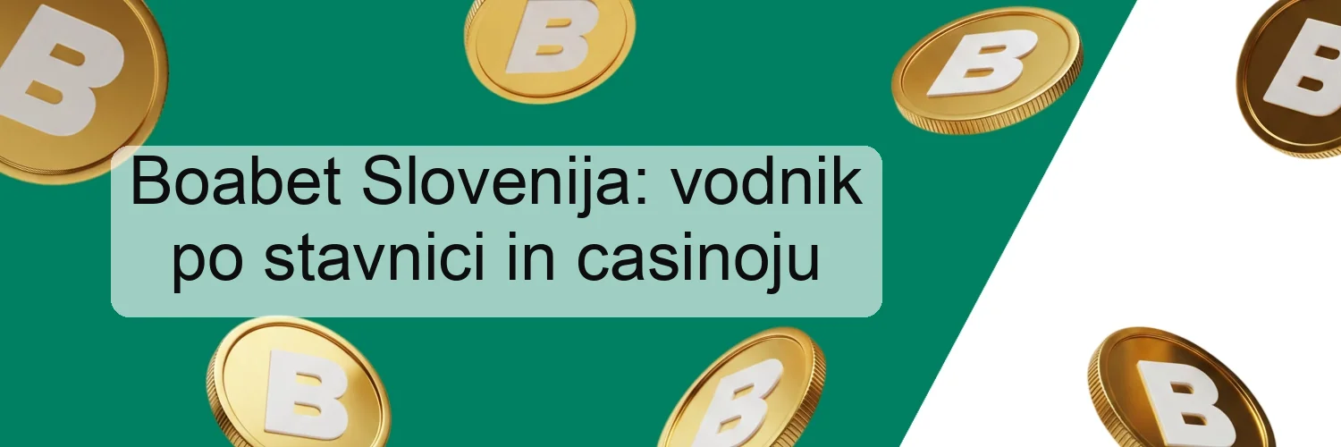 Boabet Slovenija: vodnik po stavnici in casinoju